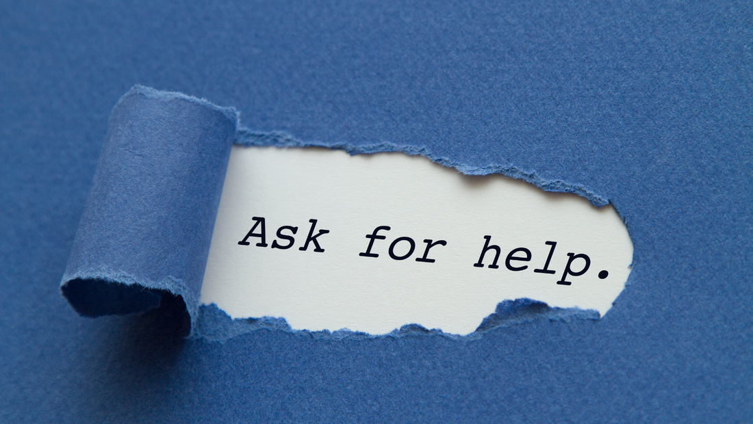 Don’t Be Afraid To Ask For Help